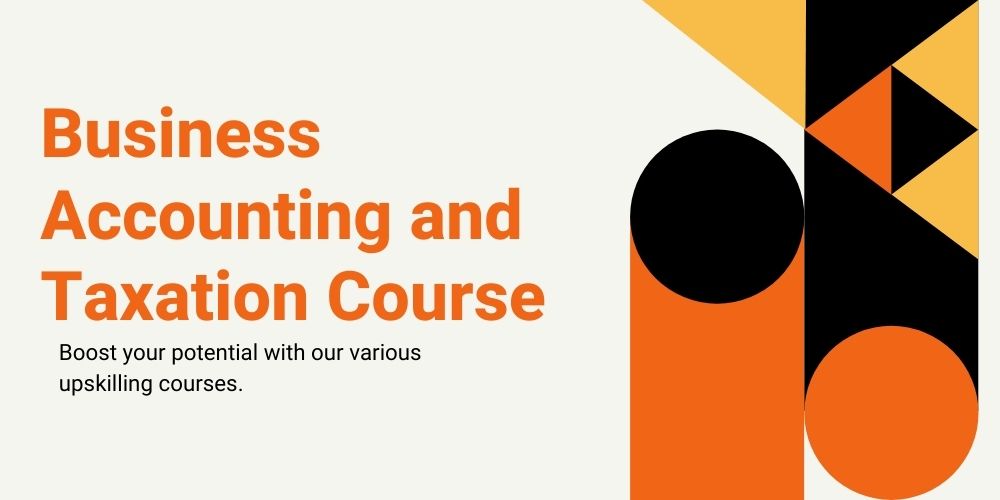 Business Accounting and Taxation Course