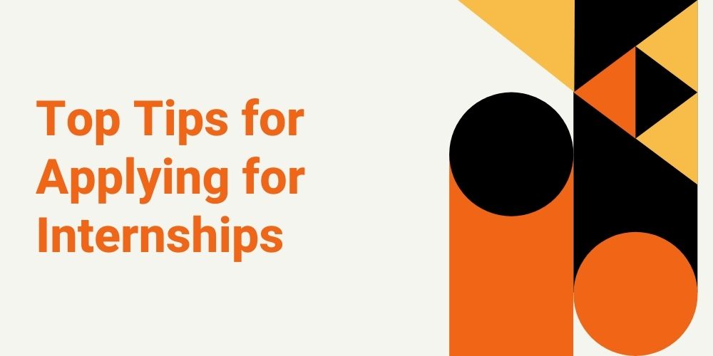 Top Tips for Applying for Internships